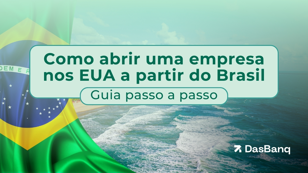 Como Abrir uma Empresa nos EUA a Partir do Brasil